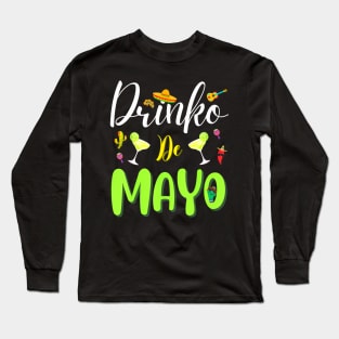 Cinco De Mayo  Drinko De Mayo Fiesta Mexican Long Sleeve T-Shirt